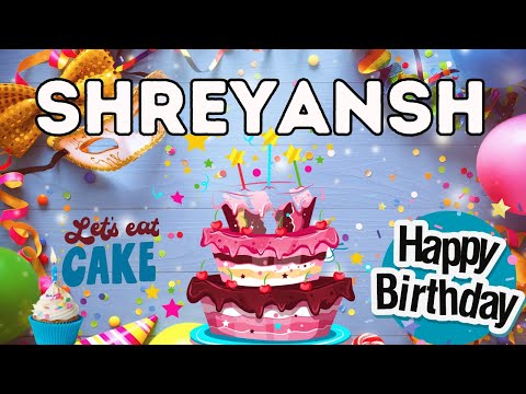 Happy Birthday Shreyansh, Birthday of Shreyansh, Best Birthday Wishes