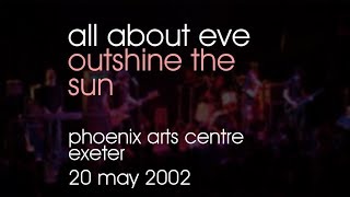 All About Eve - Outshine The Sun - 20/05/2002 - Exeter Phoenix Arts Centre