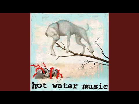 The Fire The Steel The Tread - Hot Water Music