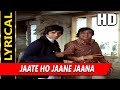 Jaate Ho Jaane Jaana With Lyrics Asha Bhosle Amit Kumar Parvarish Amitabh Bachchan Vinod
