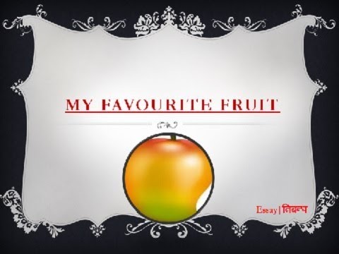 An Essay on 'My favourite fruit' in English Language