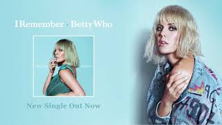 Betty Who - I Remember