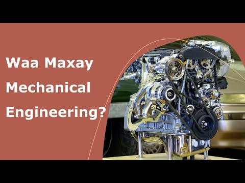 Shaqooyinka iyo Madooyinka Mechanical Engineering!