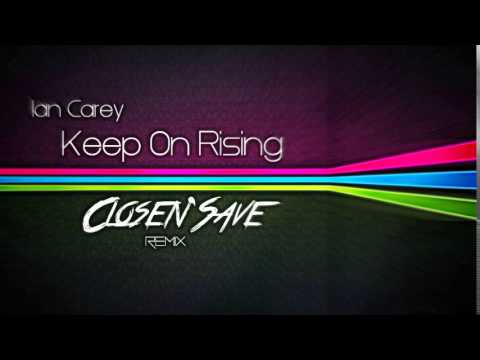 Ian Carey - Keep On Rising (Closen'Save Rmx 2k14)