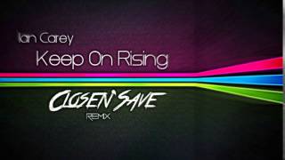 Ian Carey - Keep On Rising (Closen'Save Rmx 2k14)