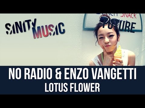 No Tv No Radio & Enzo Vangetti - Lotus Flower