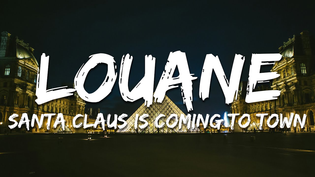 Louane - Santa Claus Is Coming To Town