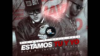 Kid Boy ft Chain Baby  - Estamos Tu & Yo Prod. Dj Jockey & Fleiva