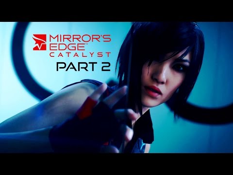 Mirror's Edge Catalyst WALKTHROUGH PART 2 of 3 (60FPS) BETA | TheBrokenMachine