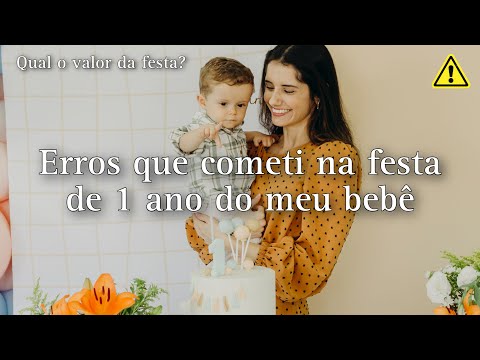 ERROS QUE COMETI NA FESTA DE 1 ANO DO MEU BEBÊ 🥳+ QUANTOS GASTAMOS? + O QUE EU FARIA DE DIFERENTE?