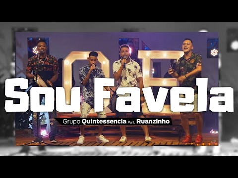 Sou Favela - Grupo Quintessencia Part. Ruanzinho (Clipe Oficial)