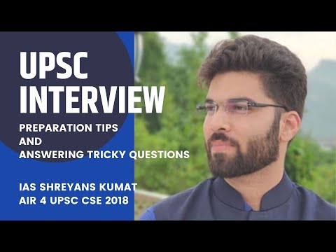 UPSC Interview | IAS Shreyans Kumat AIR 4 CSE 2018 | Preparation Tips & Answering Tricky Questions