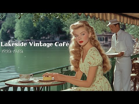 Lakeside Vintage Café | Nostalgic 1940s jazz for Chilling & Sipping