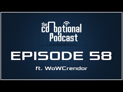 The Co-Optional Podcast Ep. 58 Ft. WoWCrendor [strong language]