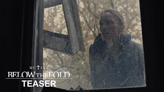 Below the Fold | Official Teaser | Mutiny Pictures