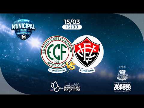 FLUMINENSE X VITORINHA / CAMPEONATO MUNICIPAL DE VÁRZEA DO POÇO 2026 / AO VIVO / 14/03 16H
