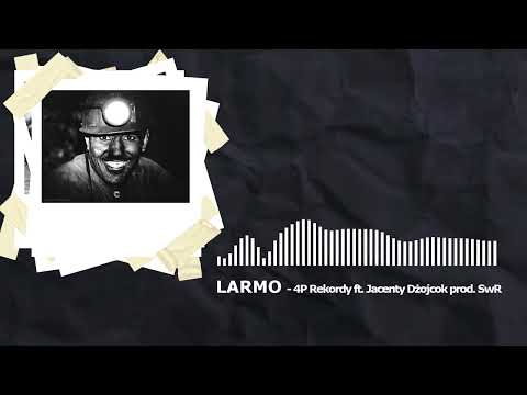 4P REKORDY ft. Jacenty Dżojcok - LARMO! |prod. SwR