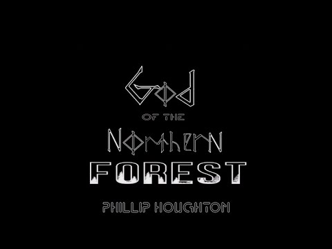 Phillip Houghton - God of the Northern Forest