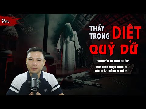 Truyện Ma : THẦY TRỌNG DIỆT QUỶ DỮ I Truyện Ma Làng Quê Về Một Chuyến Đi Khó Quên I Mc Đình Soạn Kể