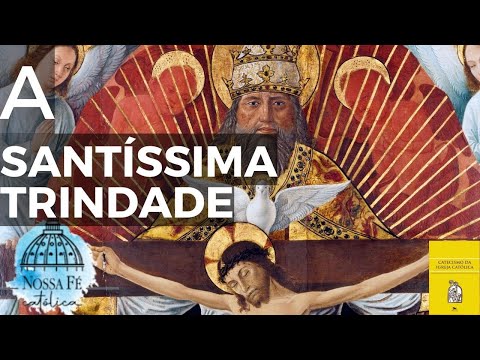 CATECISMO DA IGREJA CATÓLICA - O MISTÉRIO DA SANTÍSSIMA TRINDADE
