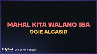 Ogie Alcasid - Mahal Kita Walang Iba (Lyrics On Screen)