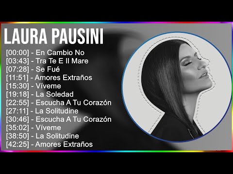 Laura Pausini 2024 MIX Grandes Exitos - En Cambio No, Tra Te E Il Mare, Se Fué, Amores Extraños