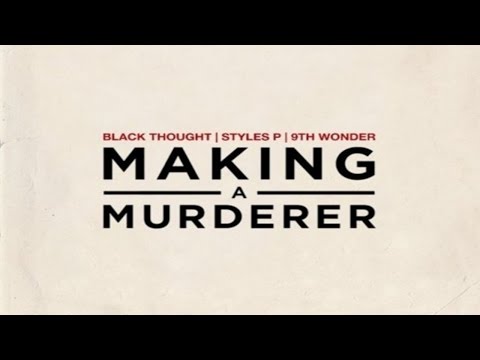 Black Thought - Making A Murderer ft Styles P (Prod. 9th Wonder)