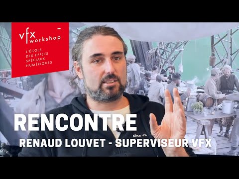 Rencontre : Renaud Louvet, Superviseur VFX chez BUF