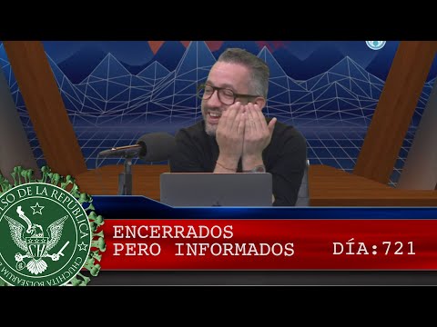 ENCERRADOS PERO INFORMADOS 721 - EL PULSO DE LA REPÚBLICA