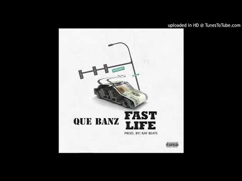 Que Banz - Fast Life