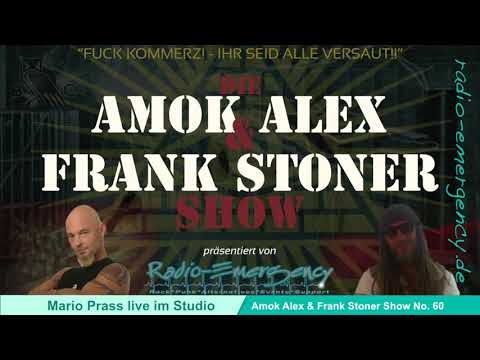 Am0k Alex & Frank Stoner Show Nr  60 - Mario Prass live im Studio