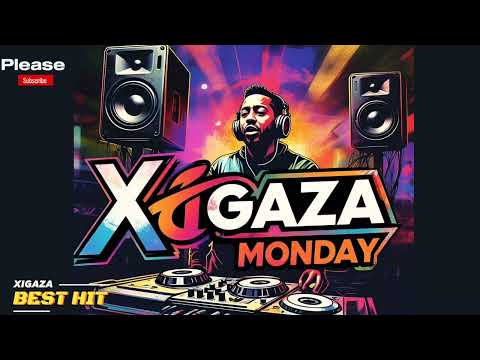 XIGAZA MONDAY NIGHT MIX 2025