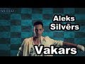 Aleks Silvers - Vakars 
