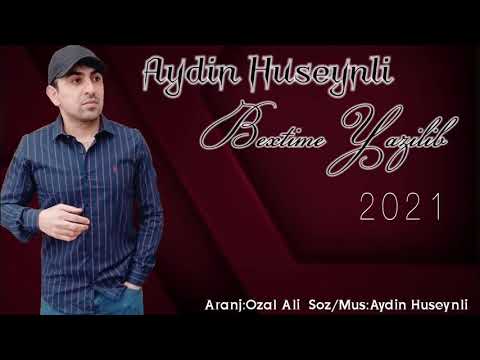 Aydin Huseynli - Bextime Yazilib 2021