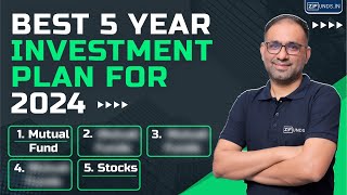 5 Year Investment Plan | 5 Best Way You Can Invest In 2024 | Best Investment Plan for 5 Years