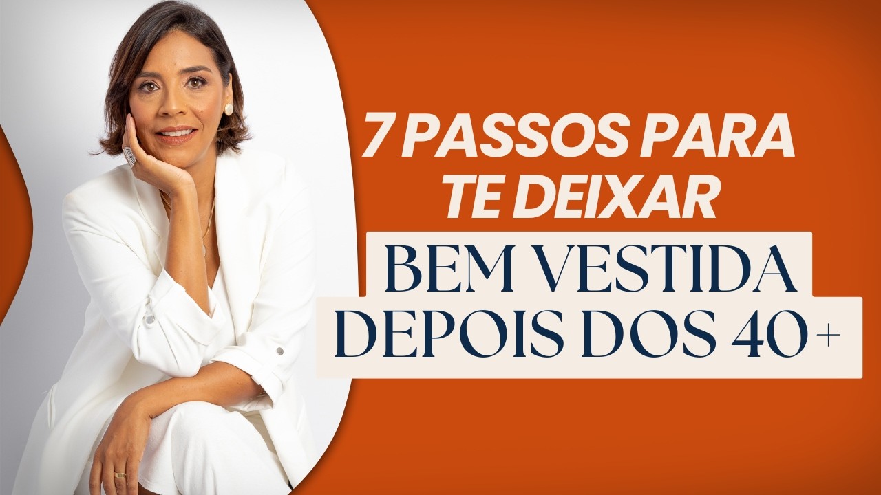 Como se vestir bem depois dos 40? Um guia de 7 passos. [Roze Prado Estilo] #guardaroupainteligente