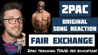 2Pac - Fair Exchange (Original Version) | 2PAC TEACHING US THUGLIFE SEX EDUCATION! | UK REACTION