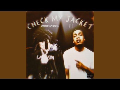 Check My Jacket (feat. Wam SpinThaBin)