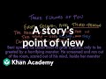 A story's point of view | Reading | Khan Academy