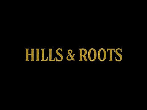 Hills & Roots Final Trailer