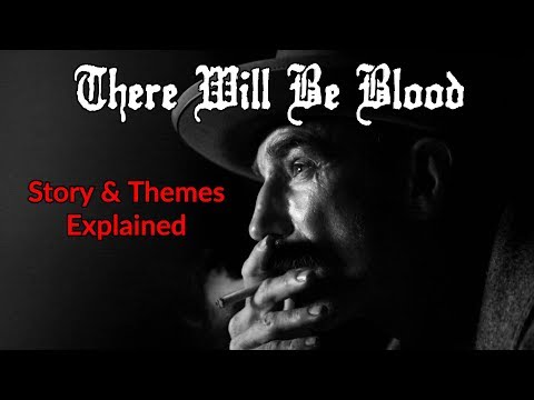 'There Will Be Blood' - Story & Themes Explained