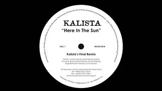 Kalista - Here In The Sun (Kalista's Final Remix)