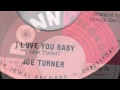 I LOVE YOU BABY   JOE TURNER - Jahbuzzz I LOVE YOU BABY   JOE TURNER