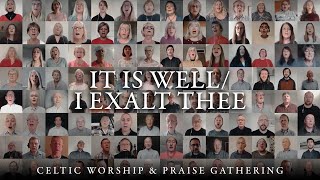 It Is Well/ I Exalt Thee