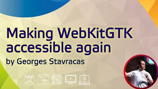 Making WebKitGTK accessible again