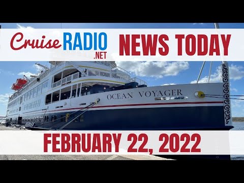 Cruise News Today — February 22, 2022
