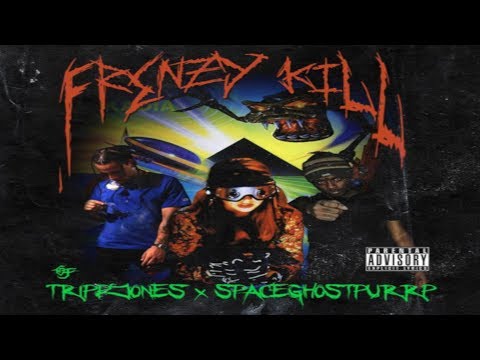 TRIPPJONES x SPACEGHOSTPURRP - FRENZY KILL (Prod. by SPACEGHOSTPURRP)