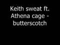 keith sweat feat. athena cage - butterscotch