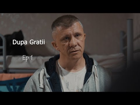 DUPA GRATII - Ep 1: Prima zi de puscarie
