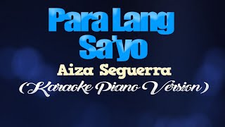 PARA LANG SA&#39;YO - Aiza Seguerra (KARAOKE PIANO VERSION)